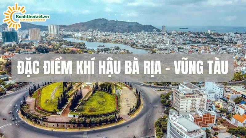Những đặc điểm khí hậu Bà Rịa – Vũng Tàu